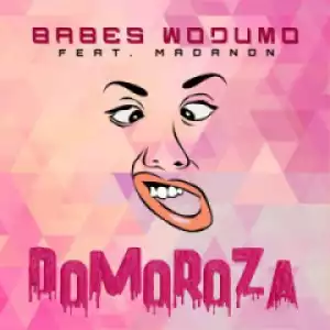 Babes Wodumo - Domoroza Ft. Madanon & BlaQRhythm
